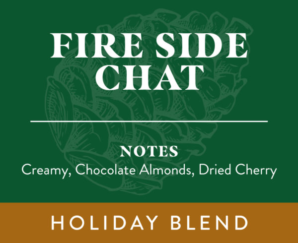 Fire Side Chat Holiday Blend